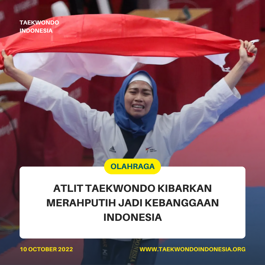 ATLIT TAEKWONDO KIBARKAN MERAH PUTIH JADI KEBANGGAAN INDONESIA  Taekwondo Indonesia Dojang sariharjo