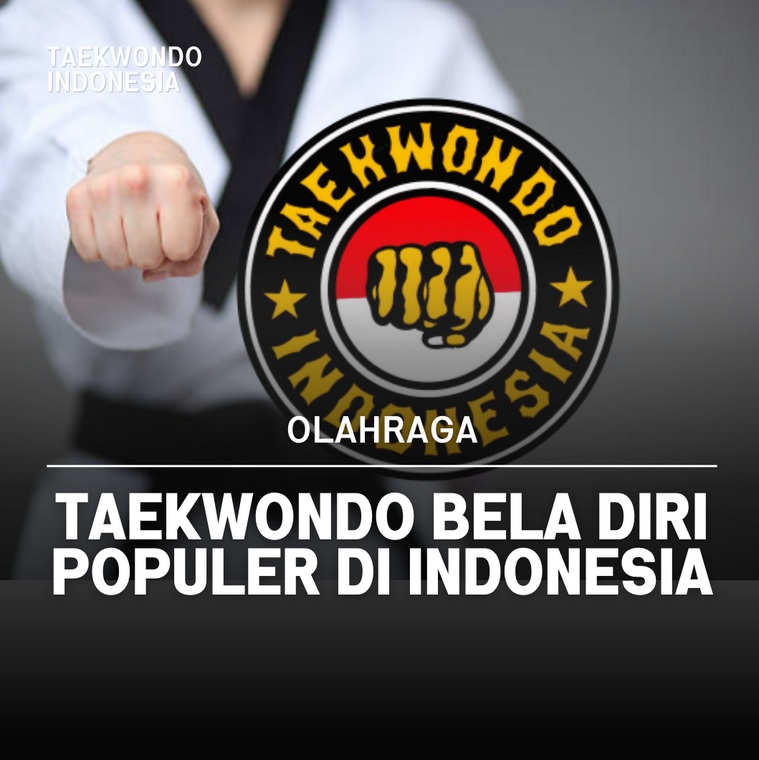 Taekwondo bela diri populer di Indonesia Taekwondo Indonesia Dojang sariharjo